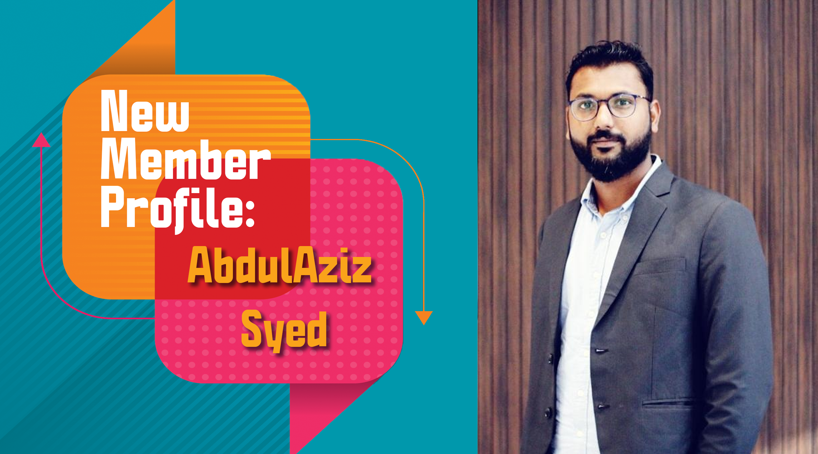 New member profile - AbdulAziz Syed